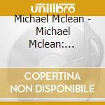 Michael Mclean - Michael Mclean: Collection 1 cd