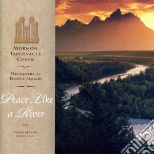Mormon Tabernacle Choir: Peace Like A River cd musicale di Mormon Tabernacle Choir