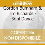 Gordon Burnham & Jim Richards - Soul Dance