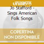 Jo Stafford - Sings American Folk Songs cd