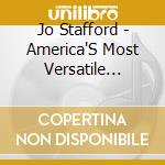 Jo Stafford - America'S Most Versatile Singing Star cd