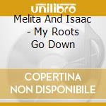 Melita And Isaac - My Roots Go Down