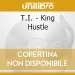 T.I. - King Hustle cd