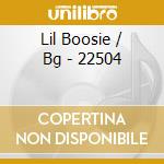 Lil Boosie / Bg - 22504 cd musicale di Lil Boosie / Bg