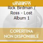 Rick Birdman / Ross - Lost Album 1 cd