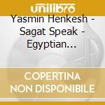 Yasmin Henkesh - Sagat Speak - Egyptian Finger Cymbals cd