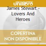 James Stewart - Lovers And Heroes cd