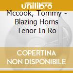 Mccook, Tommy - Blazing Horns Tenor In Ro cd
