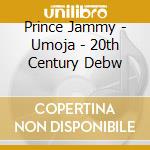 Prince Jammy - Umoja - 20th Century Debw cd