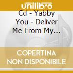 Cd - Yabby You - Deliver Me From My Enemies cd