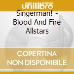 Singerman! - Blood And Fire Allstars cd