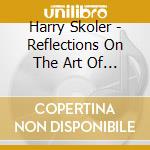 Harry Skoler - Reflections On The Art Of Swing cd