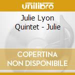 Julie Lyon Quintet - Julie cd