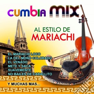 Cumbia Mix Al Estilo De Mariachi cd musicale