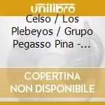 Celso / Los Plebeyos / Grupo Pegasso Pina - & Seguimos Con Amanecer Bailando 4 cd
