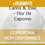 Carlos & Jose - Flor De Capomo cd
