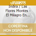 Indira / Las Flores Montes - El Milagro En El Tepeyac cd musicale di Indira / Las Flores Montes