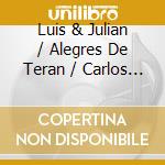 Luis & Julian / Alegres De Teran / Carlos & Jose - Corridos A Mi Padre cd