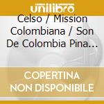 Celso / Mission Colombiana / Son De Colombia Pina - Bailando Sin Parar cd