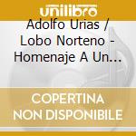 Adolfo Urias / Lobo Norteno - Homenaje A Un Grande Jose Jose cd musicale