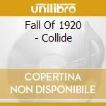 Fall Of 1920 - Collide cd