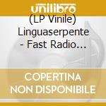 (LP Vinile) Linguaserpente - Fast Radio Burst vinile