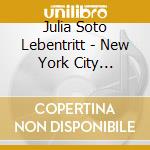 Julia Soto Lebentritt - New York City Lullabies cd musicale di Julia Soto Lebentritt