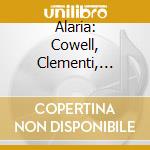 Alaria: Cowell, Clementi, Schumann, Shostakovich cd