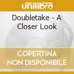 Doubletake - A Closer Look cd