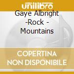 Gaye Albright -Rock - Mountains cd