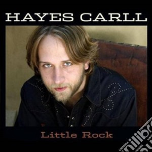 Hayes Carll - Little Rock cd musicale di Carll Hayes