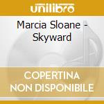 Marcia Sloane - Skyward cd