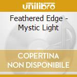 Feathered Edge - Mystic Light cd