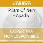Pillars Of Nein - Apathy cd musicale di Pillars Of Nein