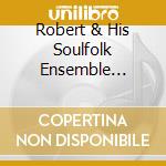 Robert & His Soulfolk Ensemble Temple - What Would You Do? cd