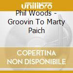 Phil Woods - Groovin To Marty Paich cd