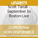 Scott Tarulli - September In Boston:Live cd musicale di Scott Tarulli
