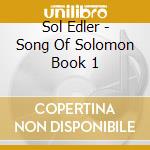 Sol Edler - Song Of Solomon Book 1 cd
