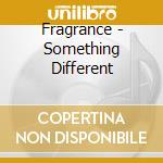 Fragrance - Something Different cd