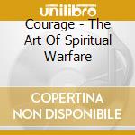 Courage - The Art Of Spiritual Warfare cd