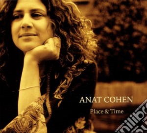 Anat Cohen - Place & Time cd musicale di Anat Cohen