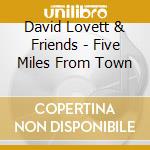 David Lovett & Friends - Five Miles From Town cd