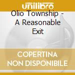 Olio Township - A Reasonable Exit cd