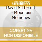 David S Theroff - Mountain Memories cd musicale di David S Theroff