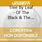 Tree By Leaf - Of The Black & The Blue cd