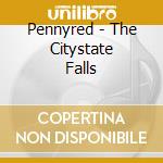Pennyred - The Citystate Falls cd
