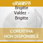 Brigitte Valdez - Brigitte cd