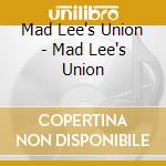 Mad Lee's Union - Mad Lee's Union cd