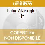 Fahir Atakoglu - If cd