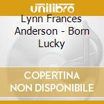 Lynn Frances Anderson - Born Lucky cd